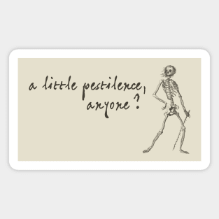 Friendly skeleton: A little pestilence, anyone? (dark text) Magnet